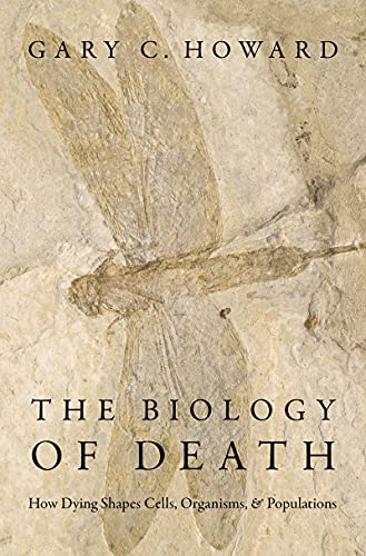 The Biology of Death: How Dying Shapes Cells, Organisms, and Populations (True PDF)