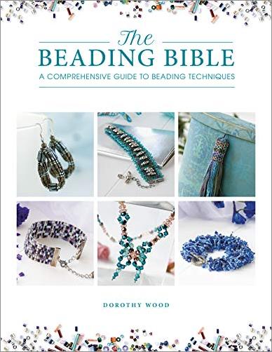 The Beading Bible: The essential guide to beads and beading techniques