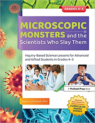 Microscopic Monsters and the Scientists Who Slay Them: Inquiry Based Science Lessons for Advanced