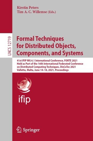 Formal Techniques for Distributed Objects, Components, and Systems: 41st IFIP WG 6.1 International Conference, FORTE 2021
