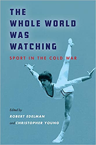 The Whole World Was Watching: Sport in the Cold War