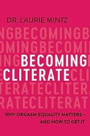Becoming Cliterate Why Orgasm Equality Matters--And How to Get It [AudioBook]