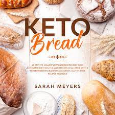 Keto Bread: 50 Easy to Follow Low Carb Recipes for Your Ketogenic Diet. [AudioBook]