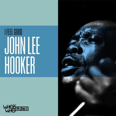 John Lee Hooker   I Feel Good (2021)