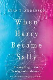 When Harry Became Sally Responding to the Transgender Moment [AudioBook]