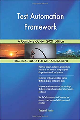 Test Automation Framework A Complete Guide - 2021 Edition