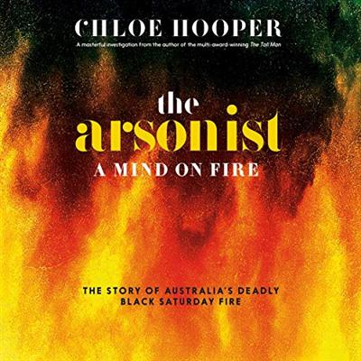 The Arsonist: A Mind on Fire [Audiobook]