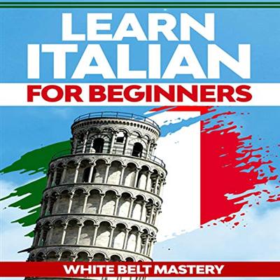 Learn Italian for Beginners: Illustrated Step by Step Guide for Complete Beginners to Understand Italian Language.. [Audiobook]