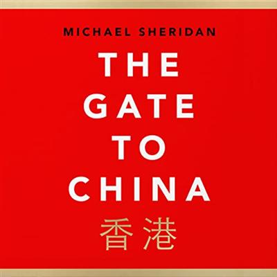 The Gate to China: A New History of the People's Republic & Hong Kong [Audiobook]