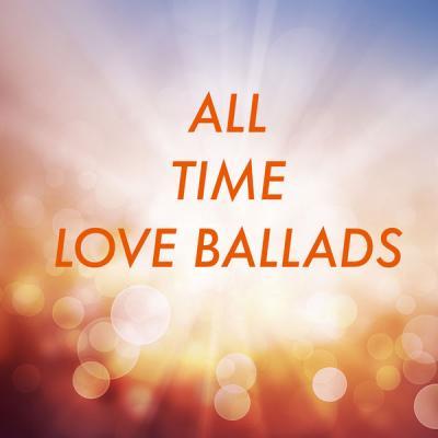 Various Artists   All Time Love Ballads (2021)