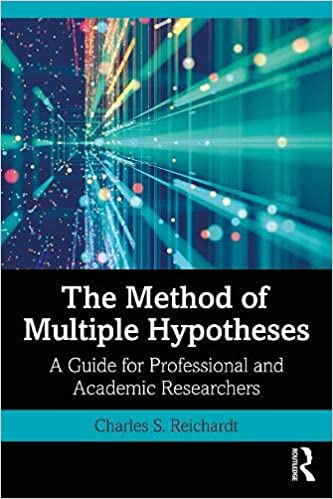The Method of Multiple Hypotheses A Guide for Professional and Academic Researchers