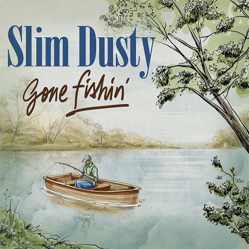 Slim Dusty – Gone Fishin’ (2021)