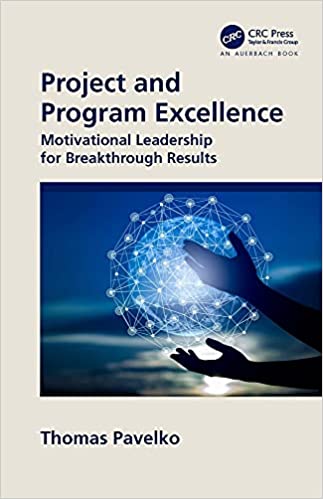 Project and Program Excellence Motivational Leadership for Breakthrough Results