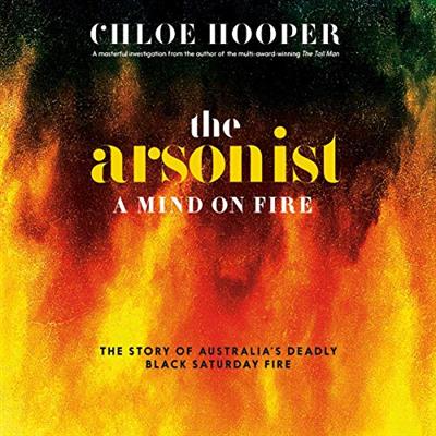 The Arsonist A Mind on Fire [Audiobook]