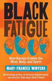 Black Fatigue: How Racism Erodes the Mind, Body, and Spirit [AudioBook]