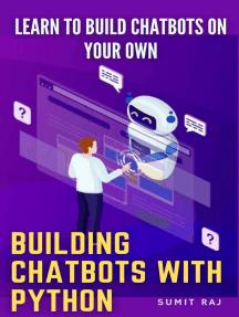 Building Chatbots with Python By Sumit Raj