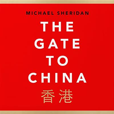 The Gate to China A New History of the People's Republic & Hong Kong [Audiobook]