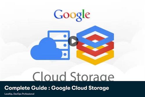 Skillshare - Complete Guide  Google Cloud Storage