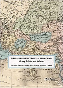 The European Handbook of Central Asian Studies: History, Politics, and Societies