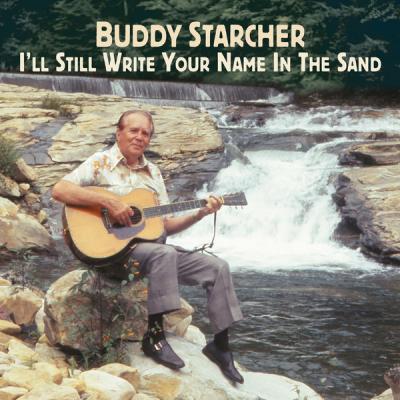 Buddy Starcher   I'll Still Write Your Name in the Sand (2021)