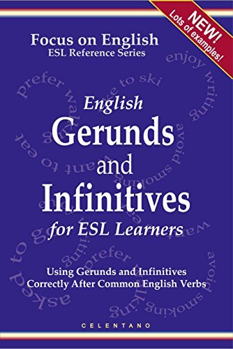 English Gerunds and Infinitives for ESL Learners Using Gerunds and Infinitives Correctly After Common English Verbs