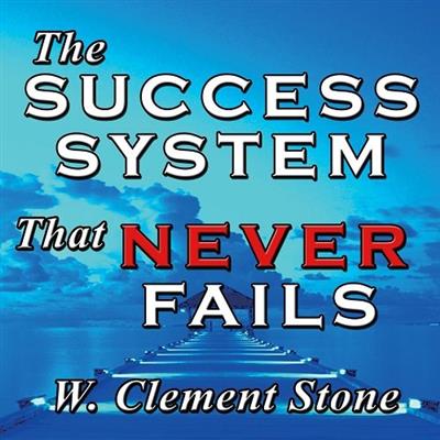 The Success System That Never Fails [Audiobook]