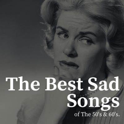 Various Artists   The Best Sad Songs of The 50's & 60's. (2021)