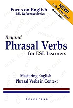 Beyond Phrasal Verbs for ESL Learners Mastering English Phrasal Verbs in Context