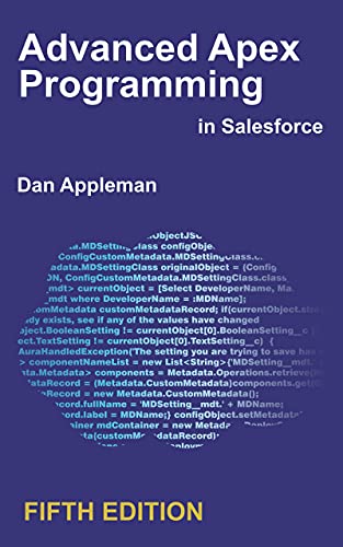 Advanced Apex Programming in Salesforce, 5th Edition