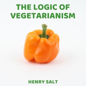 The Logic of Vegetarianism [AudioBook]