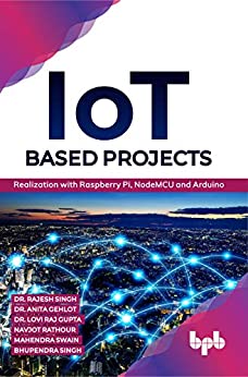 IoT based Projects Realization with Raspberry Pi, NodeMCU and Arduino
