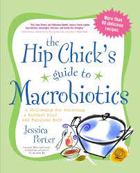 The Hip Chick's Guide to Macrobiotics A Philosophy for Achieving a Radiant Mind and Fabulous Body [AudioBook]
