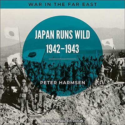 Japan Runs Wild, 1942 1943 [Audiobook]