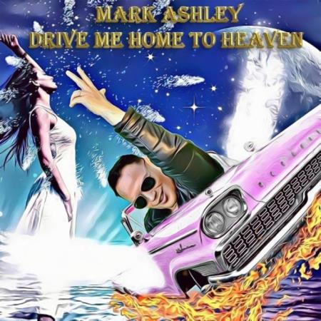 Сборник Mark Ashley - Drive Me Home to Heaven 2021 (2021)