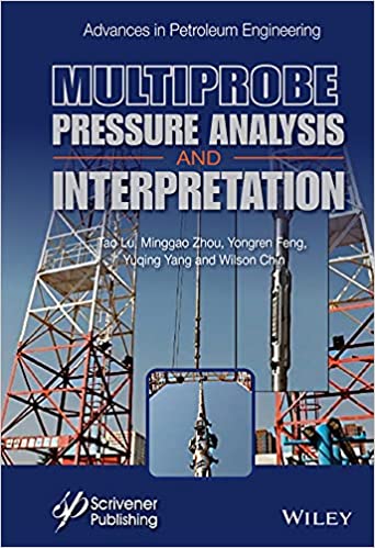 Multiprobe Pressure Analysis and Interpretation Multiprobe Design and Pressure Analysis
