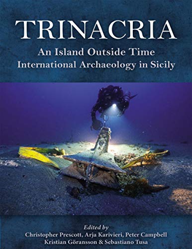Trinacria, 'An Island Outside Time' International Archaeology in Sicily