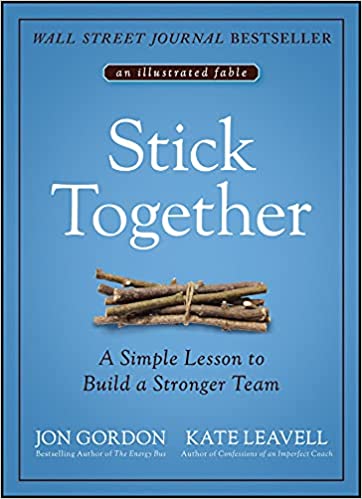 Stick Together A Simple Lesson to Build a Stronger Team (True PDF)
