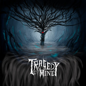 Tragedy Of Mine - New Tracks (2021)