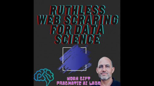 Pragmatic AI - Ruthless Web Scraping for Data Science