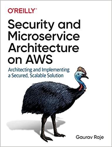 Security and Microservice Architecture on AWS Architecting and Implementing a Secured, Scalable Solution (True PDF, EPUB)