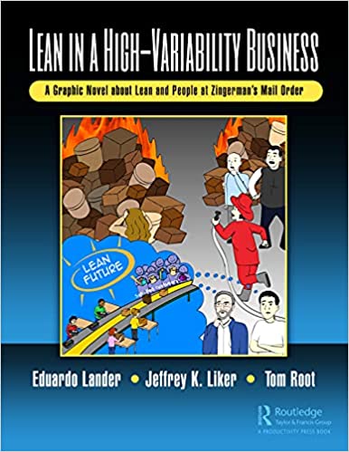 Lean in a High-Variability Business A Graphic Novel about Lean and People at Zingerman's Mail Order