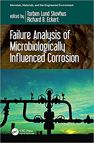 Failure Analysis of Microbiologically Influenced Corrosion (Microbes, Materials, and the Engineered Environment)