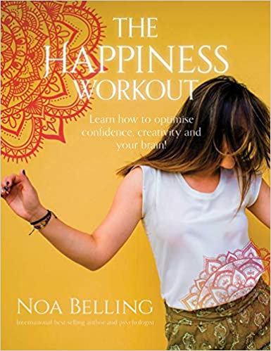 The Happiness Workout Learn how to optimise confidence, creativity and your brain!