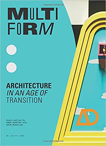 Multiform Architecture in an Age of Transition (Architectural Design)