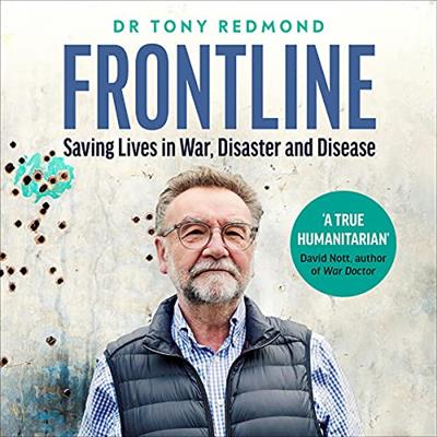 Frontline Saving Lives in War, Disaster and Disease [Audiobook]