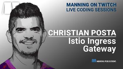 Christian Posta - Istio Ingress Gateway
