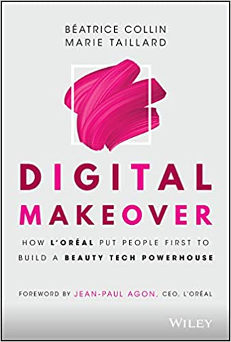 Digital Makeover How L'Oréal Put People First to Build a Beauty Tech Powerhouse