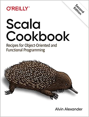 Scala Cookbook Recipes for Object-Oriented and Functional Programming (True PDF)