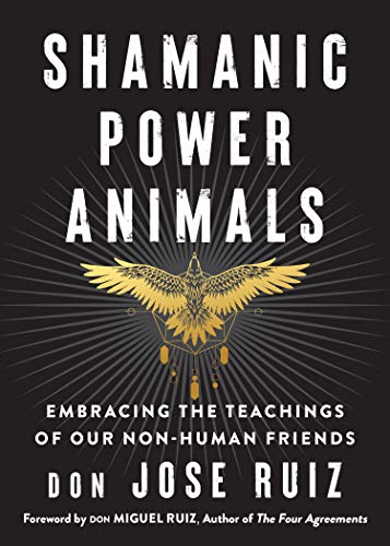 Shamanic Power Animals Embracing the Teachings of Our Non-Human Friends