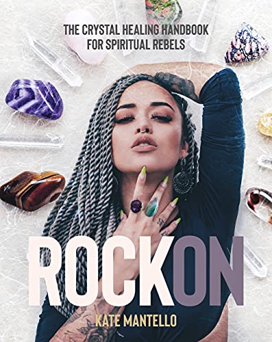 Rock On The Crystal Healing Handbook for Spiritual Rebels